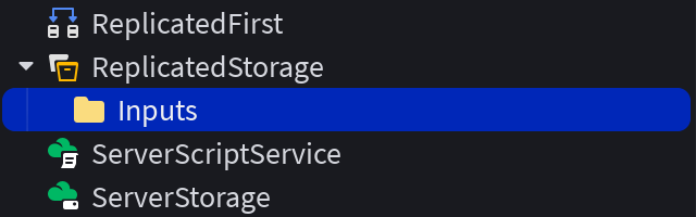 Folder inside ReplicatedStorage named Inputs